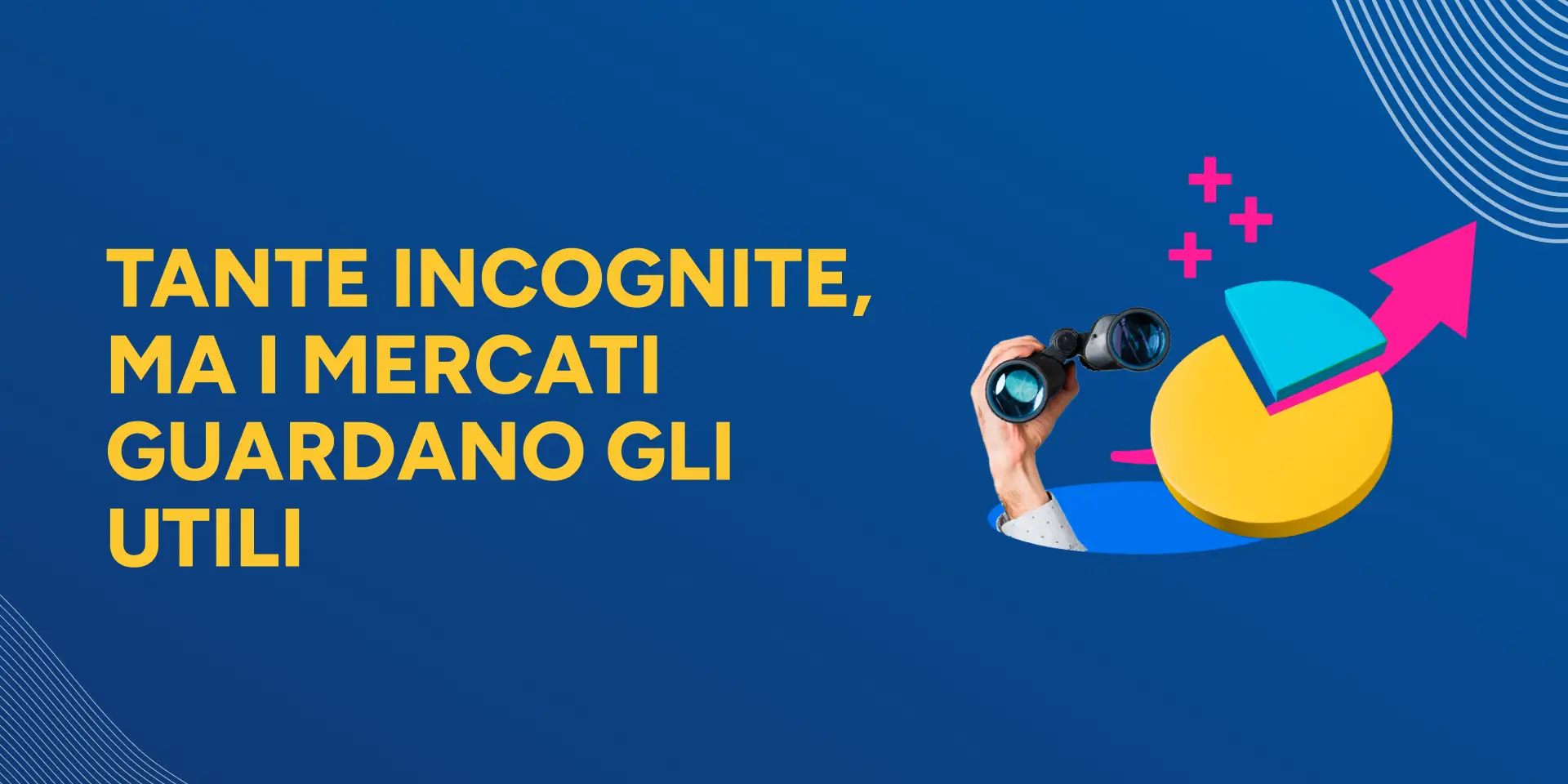Copertina Tante incognite, ma i mercati guardano gli utili